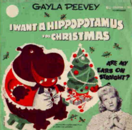 I Want a Hippopotamus for Christmas Are My Ears On Straight - I Want a Hippopotamus for Christmas - Gayla Peevey